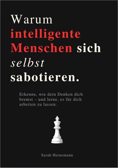 WARUM INTELLIGENTE MENSCHEN SICH SELBST SABOTIEREN