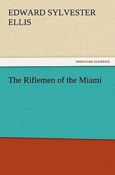 The Riflemen of the Miami