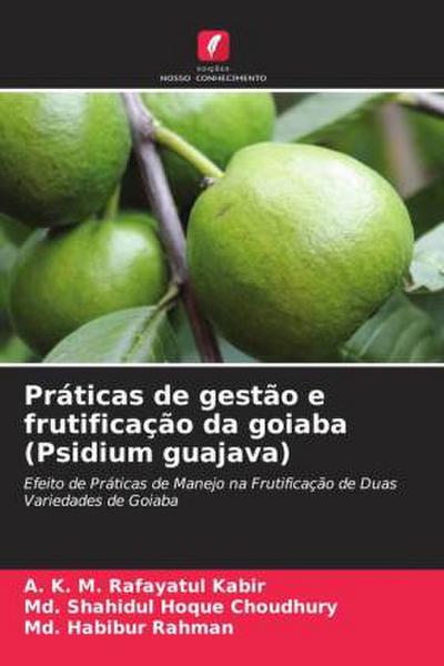 Práticas de gestão e frutificação da goiaba (Psidium guajava)