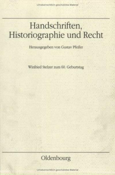 Handschriften, Historiographie und Recht