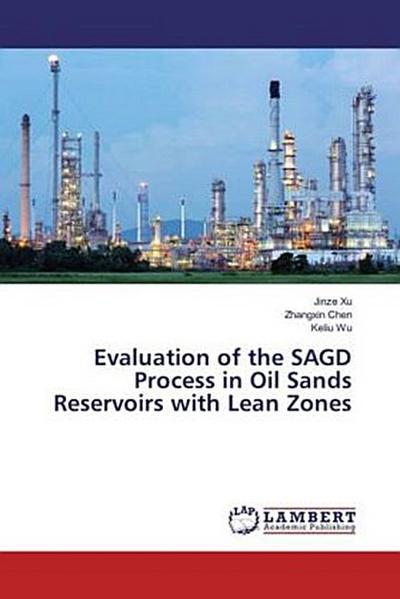 Evaluation of the SAGD Process in Oil Sands Reservoirs with Lean Zones