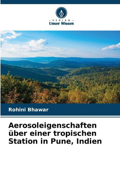 Aerosoleigenschaften über einer tropischen Station in Pune, Indien