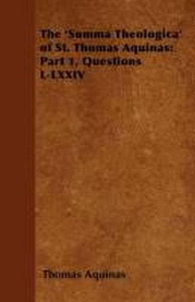 The ’Summa Theologica’ of St. Thomas Aquinas