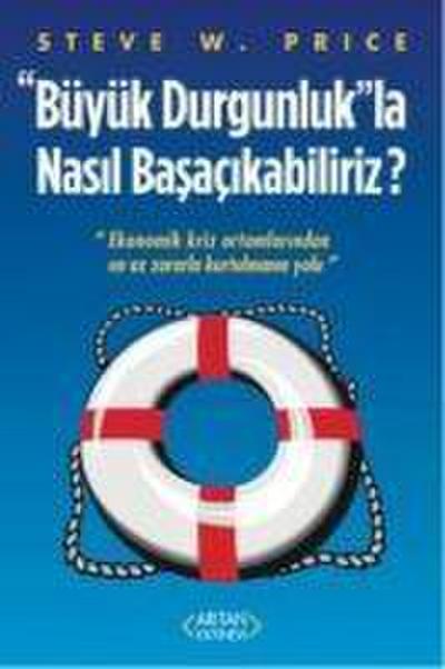 Büyük Durgunlukla Nasil Basacikabiliriz