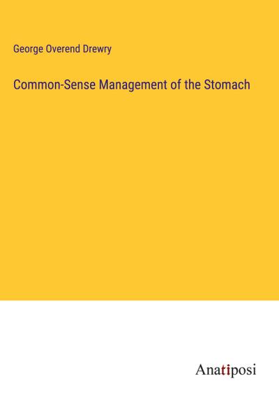 Common-Sense Management of the Stomach