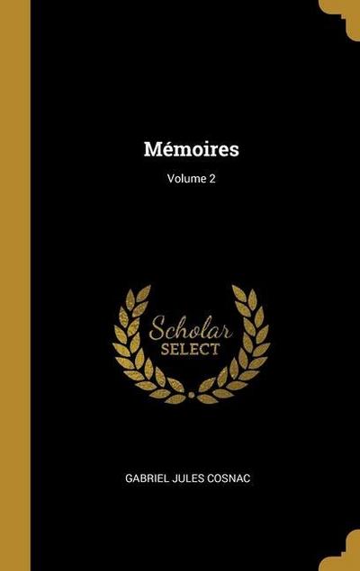 Mémoires; Volume 2