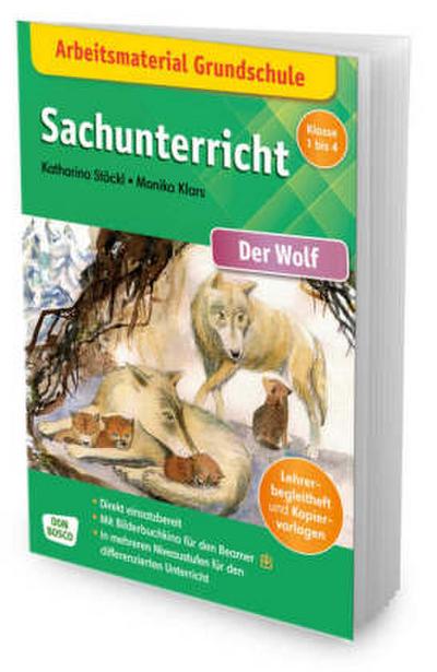 Arbeitsmaterial Grundschule. Sachunterricht: Der Wolf., m. 1 Beilage