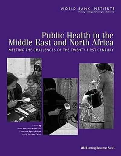 Public Health in the Middle East and North Africa: Meeting the Challenges of the 21st Century