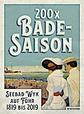 200 x Badesaison. Seebad Wyk auf Föhr 1819 bis 2019