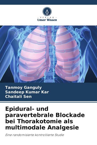Epidural- und paravertebrale Blockade bei Thorakotomie als multimodale Analgesie