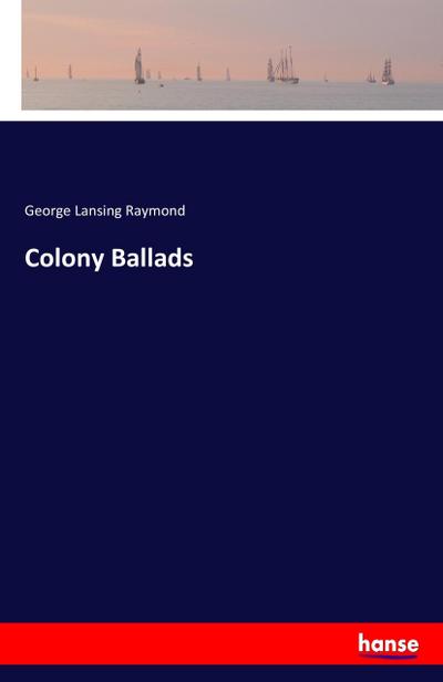 Colony Ballads