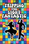 Tripping the Light Fantastic