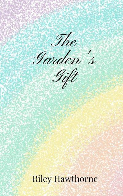 The Garden’s Gift