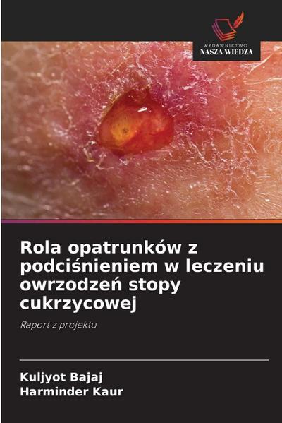 Rola opatrunków z podci¿nieniem w leczeniu owrzodze¿ stopy cukrzycowej