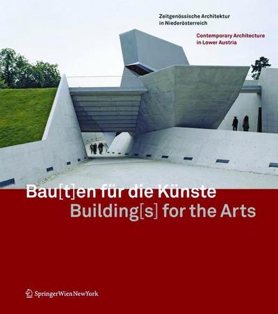 Bau[t]en für die Künste / Building[s] for the Arts