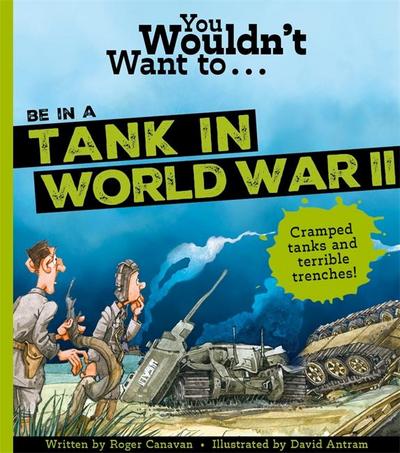 You Wouldn’t Want To Be In A Tank In World War Two!