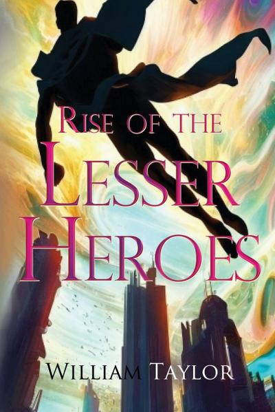Rise of the Lesser Heroes