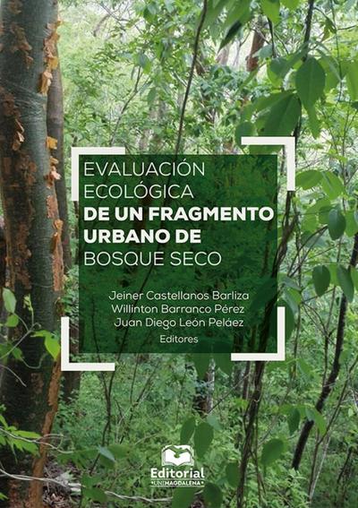 Evaluación Ecológica de un Fragmento Urbano de Bosque Seco