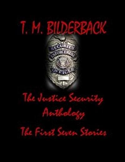 The Justice Security Anthology - The First Seven Stories