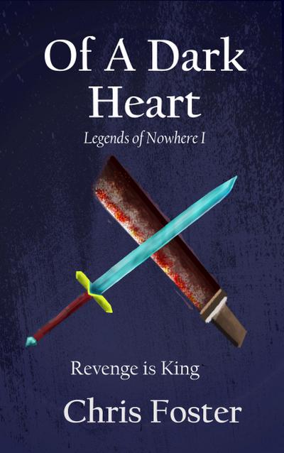 Of A Dark Heart (Legends of Nowhere, #1)