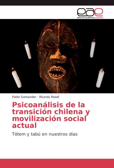 Psicoanálisis de la transición chilena y movilización social actual