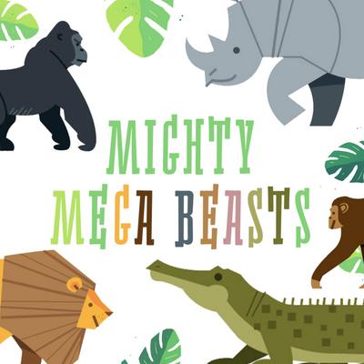 Mighty Mega Beasts