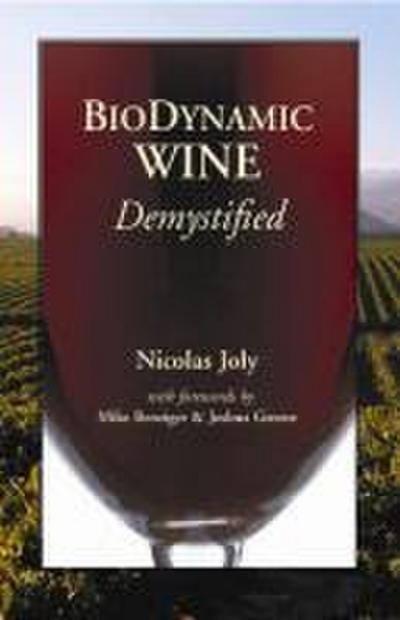Joly, N: Biodynamic Wine, Demystified