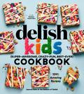 The Delish Kids (Super-Awesome, Crazy-Fun, Best-Ever) Cookbook