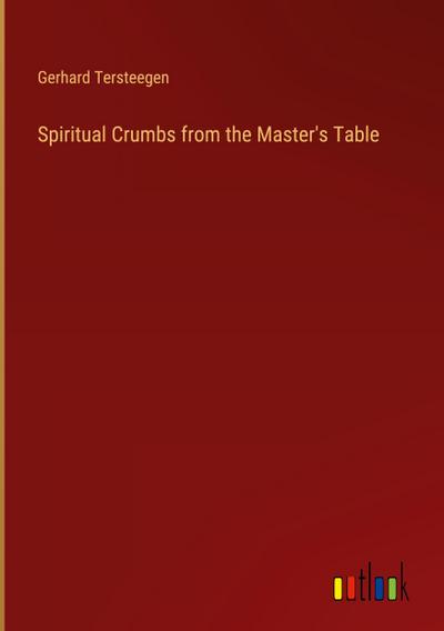 Spiritual Crumbs from the Master’s Table