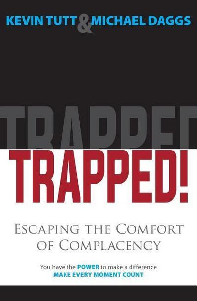 TRAPPED! Escaping the Comfort of Complacency