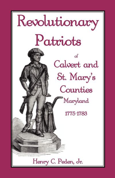 Revolutionary Patriots of Calvert and St. Mary’s Counties, Maryland, 1775-1783