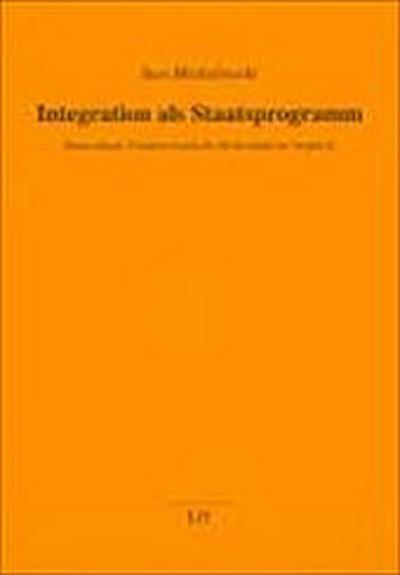 Integration als Staatsprogramm