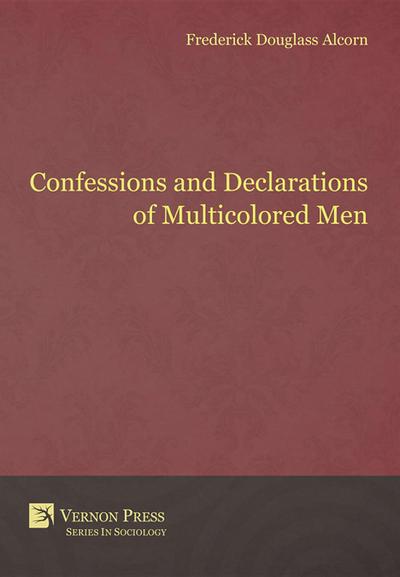 Confessions and Declarations of Multicolored Men