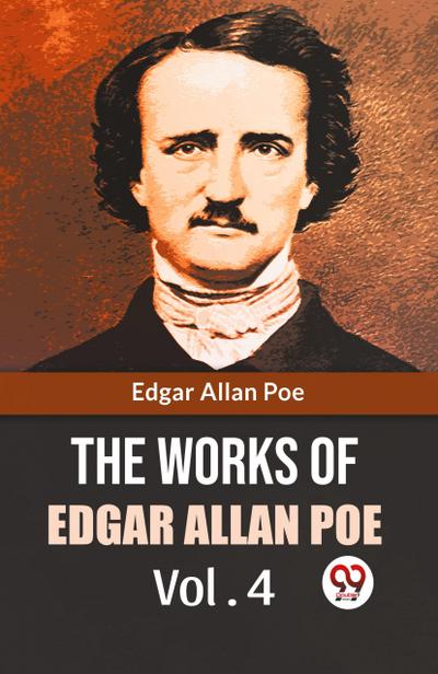 The Works Of Edgar Allan Poe Vol.4