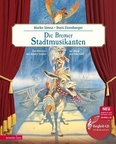 Die Bremer Stadtmusikanten (Das musikalische Bilderbuch mit CD und zum Streamen): Das Märchen der Brüder Grimm zur Musik von Erke Duit (mit CD)