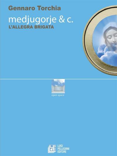 Medjugorje & C. L’allegra brigata