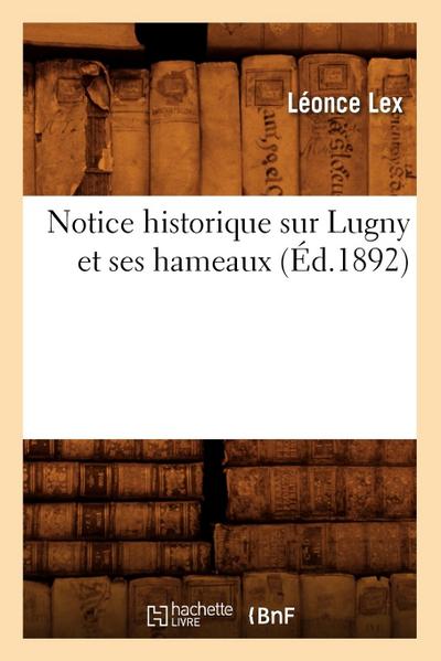 Notice Historique Sur Lugny Et Ses Hameaux (Éd.1892)