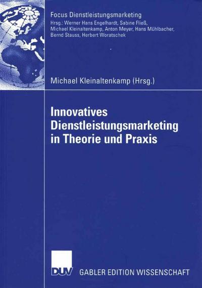 Innovatives Dienstleistungsmarketing in Theorie und Praxis