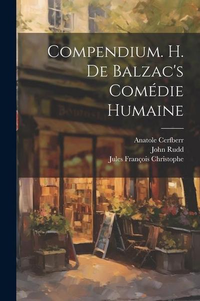 Compendium. H. de Balzac’s Comédie Humaine