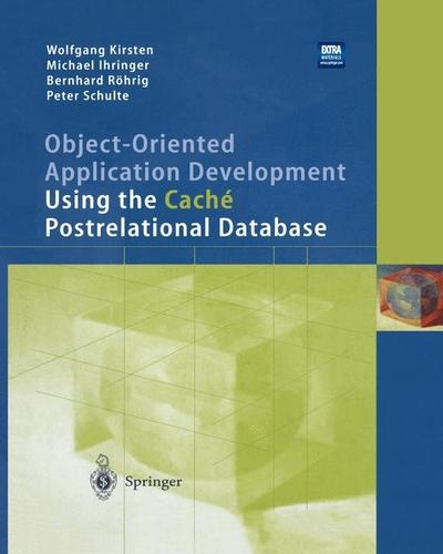 Object-Oriented Application Development Using the Caché Postrelational Database