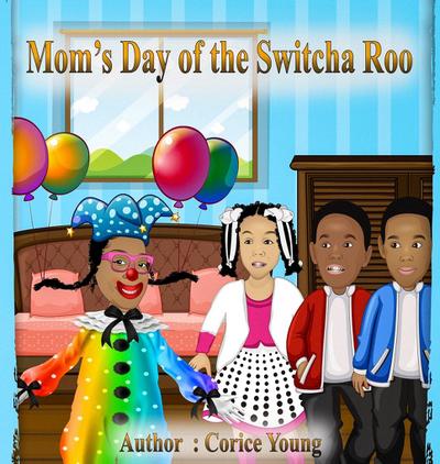 Mom’s Day of the Switcha Roo