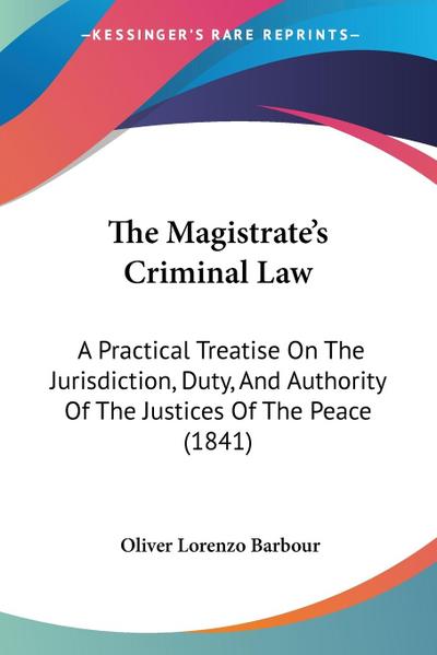 The Magistrate’s Criminal Law
