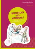 Fieberzäpfchen oder Wadenwickel?