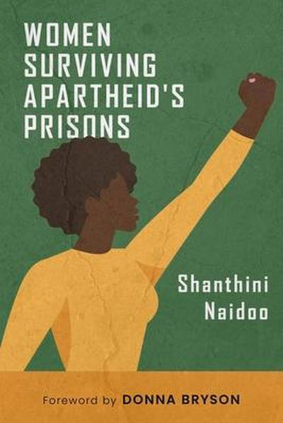 Women Surviving Apartheid’s Prisons