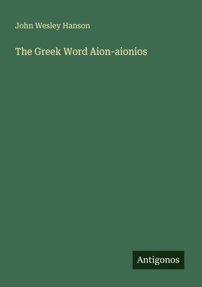 The Greek Word Aion-aionios
