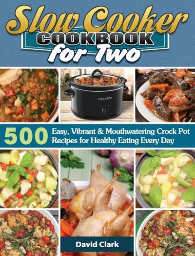 Clark, D: Slow Cooker Cookbook for Two