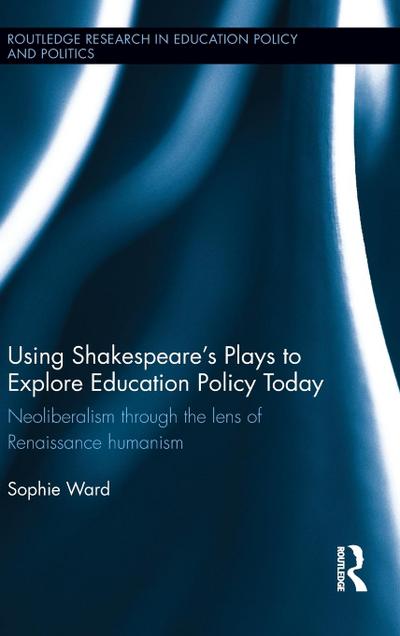 Using Shakespeare’s Plays to Explore Education Policy Today