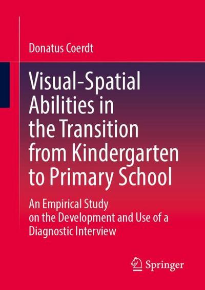 Visual-Spatial Abilities in the Transition from Kindergarten to Primary School