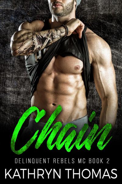 Chain: A Bad Boy Motorcycle Club Romance (Delinquent Rebels MC, #2)