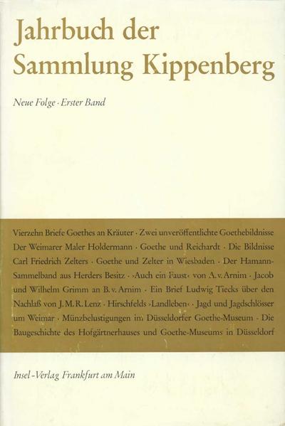 Jahrbuch der Sammlung Kippenberg.  Neue Folge. Herausgegeben vom Vorstand der Anton und Katharina Kippenberg-Stiftung. Goethe-Museum Düsseldorf: Erster Band: